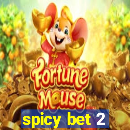 spicy bet 2